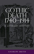 Gothic Death 1740-1914: A Literary History - Paperback