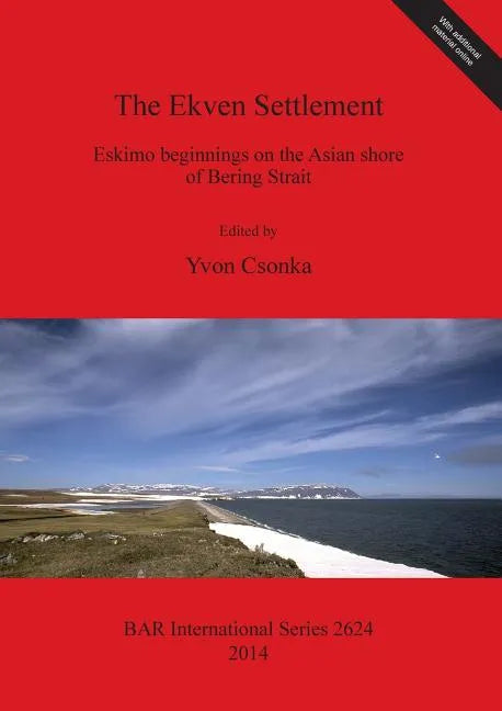 The Ekven Settlement: Eskimo beginnings on the Asian shore of Bering Strait - Paperback