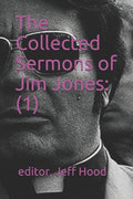 The Collected Sermons of Jim Jones: 1 - Paperback