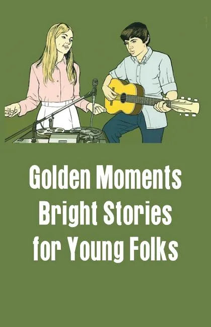 Golden Moments: Bright Stories for Young Folks - Paperback