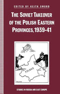 The Soviet Takeover of the Polish Eastern Provinces, 1939-41 - Paperback
