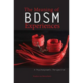 The Meaning of BDSM Experiences: A Psychodynamic Perspective - Paperback