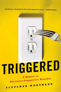 Triggered: A Memoir of Obsessive-Compulsive Disorder - Hardcover