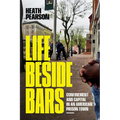 Life Beside Bars: Confinement and Capital in an American Prison Town - Paperback