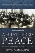 A Shattered Peace: Versailles 1919 and the Price We Pay Today - Hardcover
