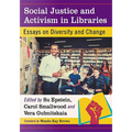 Social Justice and Activism in Libraries: Essays on Diversity and Change - Paperback