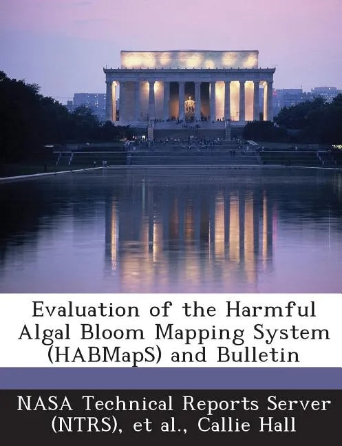 Evaluation of the Harmful Algal Bloom Mapping System (Habmaps) and Bulletin - Paperback