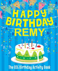 Happy Birthday Remy - The Big Birthday Activity Book: Personalized Children's Activity Book - Paperback