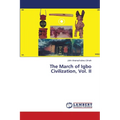 The March of Igbo Civilization, Vol. II - Paperback