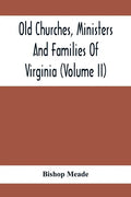 Old Churches, Ministers And Families Of Virginia (Volume II) - Paperback