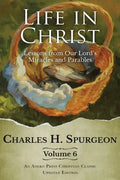 Life in Christ Vol 6: Lessons from Our Lord's Miracles and Parables - Paperback