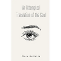 An Attempted Translation of the Soul - Paperback