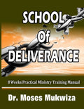 School Of Deliverance: 8 Weeks Ministry Training Manual - Paperback