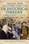 Tracing Your Ancestors Using the UK Historical Timeline: A Guide for Family Historians - Paperback