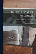 Imperialism In America: Its Rise And Progress - Paperback