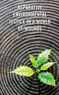 Reparative Environmental Justice in a World of Wounds - Paperback