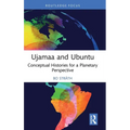 Ujamaa and Ubuntu: Conceptual Histories for a Planetary Perspective - Hardcover