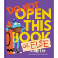 Do Not Open This Book or Else - Hardcover