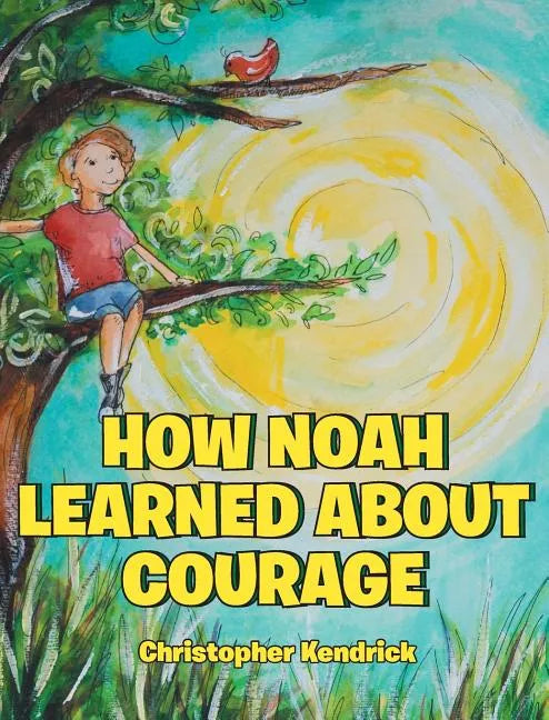 How Noah Learned About Courage - Hardcover