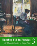 Number Fill-In Puzzles 3: 100 Elegant Puzzles in Large Print - Paperback