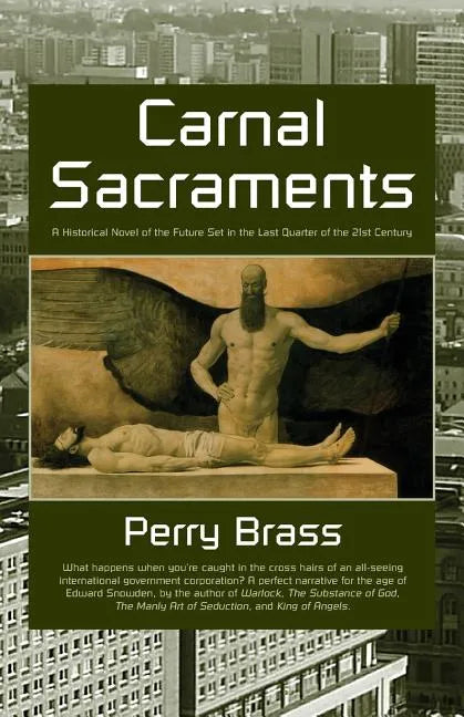 Carnal Sacraments, a Historical Novel of the Future, 2nd Edition - Paperback