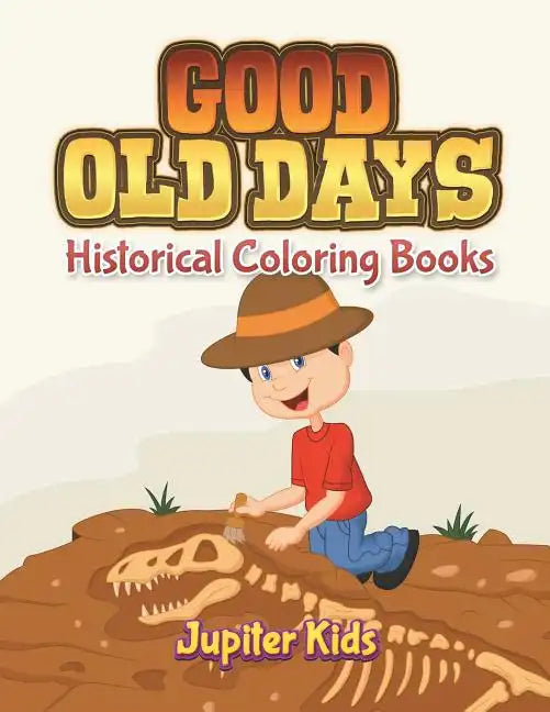 Good Old Days: Historical Coloring Books - Paperback
