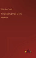 The University of Hard Knocks: in large print - Hardcover