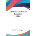 A Defense Of Classical Education (1916) - Paperback