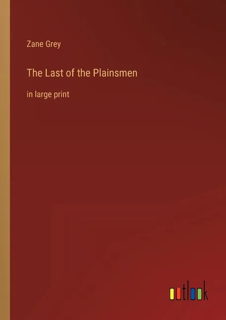 The Last of the Plainsmen: in large print - Paperback