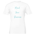 Seriously Mind Your Business T-Shirt