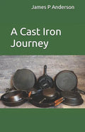 A Cast Iron Journey - Paperback