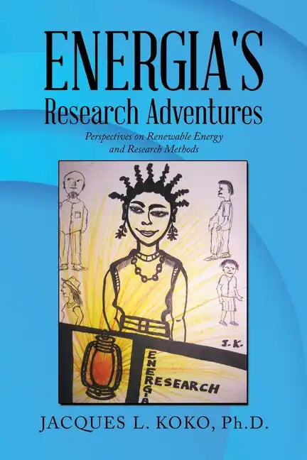 Energia's Research Adventures: Perspectives on Renewable Energy and Research Methods - Paperback