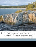 Lisu (Yawyin) tribes of the Burma-China frontier - Paperback