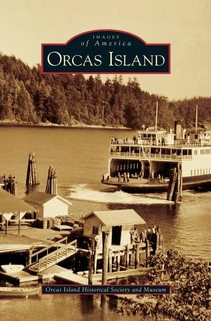 Orcas Island - Hardcover