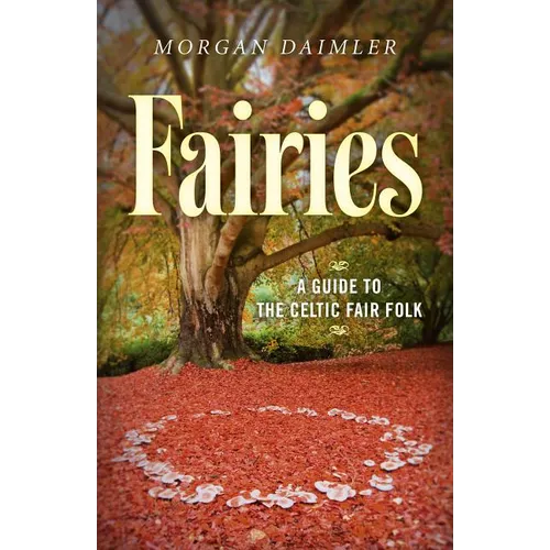 Fairies:: A Guide to the Celtic Fair Folk - Paperback
