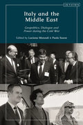 Italy and the Middle East: Geopolitics, Dialogue and Power during the Cold War - Paperback