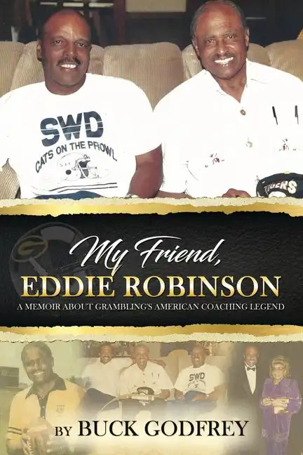 My Friend Eddie Robinson: A Memoir About Grambling's American Coaching Legend - Paperback