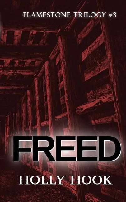 Freed (#3 Flamestone Trilogy) - Paperback