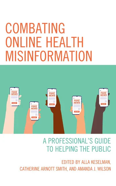 Combating Online Health Misinformation: A Professional's Guide to Helping the Public - Paperback