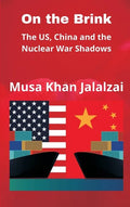 On the Brink: The US, China and the Nuclear War Shadows - Hardcover