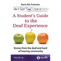 Don't Just "Sign"... Communicate!: A Student's Guide to the Deaf Experience - Paperback
