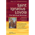 Saint Ignatius Loyola--The Spiritual Writings: Selections Annotated & Explained - Paperback