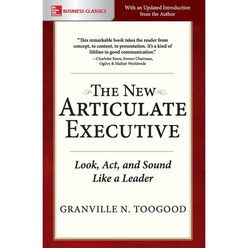 The New Articulate Executive: Look, ACT and Sound Like a Leader - Paperback