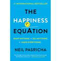 The Happiness Equation: Want Nothing + Do Anything=have Everything - Paperback