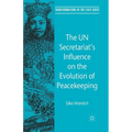 The Un Secretariat's Influence on the Evolution of Peacekeeping - Paperback
