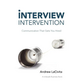 Interview Intervention: Communication That Gets You Hired: A Milewalk Business Book - Paperback