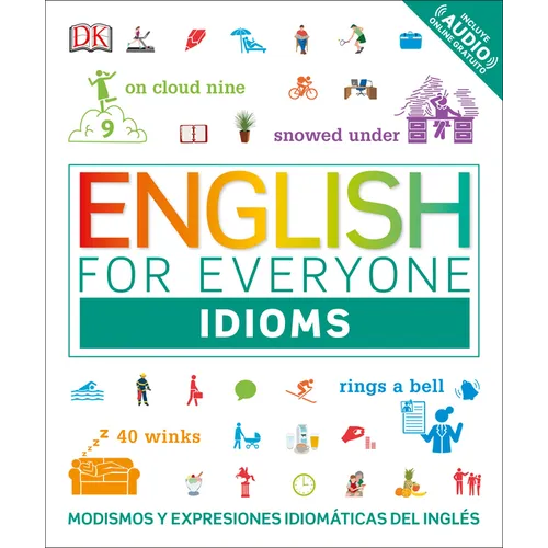 English for Everyone: Idioms: Modismos Y Expresiones Idiomáticas del Inglés - Paperback