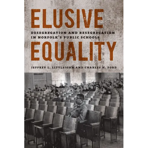Elusive Equality: Desegregation and Resegregation in Norfolk's Public Schools - Hardcover