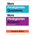 More Presbyterian Questions, More Presbyterian Answers, Revised Edition - Paperback