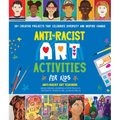 Anti-Racist Art Activities for Kids: 30+ Creative Projects That Celebrate Diversity and Inspire Change - Paperback